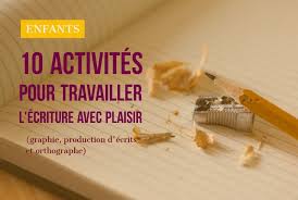 Enfants 10 Activites Pour Travailler L Ecriture Avec Plaisir Graphie Production D Ecrits Et Orthographe Travailleuse Expression Ecrite Dysorthographique