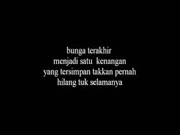 refrain c bunga terakhir em e am ku persembahkan kepadanya yang terindah gm c f em dm g sebagai satu tanda cinta untuknya c bunga terakhir. Chord Lagu Bunga Terakhir Sekali