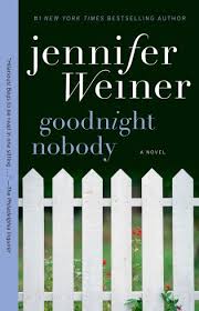 The Nook Book Ebook Of The Goodnight Nobody A Novel By Jennifer Weiner At Barnes Noble Free Shipping On 25 Jennifer Weiner Books Jennifer Weiner Novels