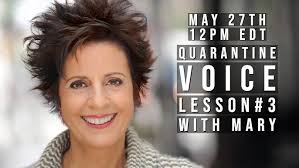 3 Quarantine Voice Lesson with Mary, BELT/LEGIT for the Ladies, May 27th,  2020!