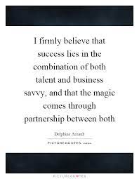 I Firmly Believe That Success Lies In The Combination Of Both Picture Quotes