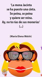 Ay Pobre Mona Jacinta Que Quiere Ser Pero No Puede Fantastica Poesia De Maria Elena W Poesia Para Ninos Letras De Canciones Infantiles Poemas Para Ninos