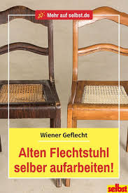 Wer Seinen Alten Flechtstuhl Nicht Weggeben Kann Kann Ihn Mit Dieser Anleitung Und Viel Geduld Selber Aufarbeiten Fl Stuhle Renovieren Geflecht Restaurieren