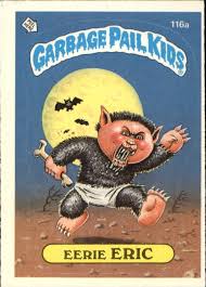 Shop a huge selection of garbage pail kids cards. 1986 Garbage Pail Kids 116a Eerie Eric Nm