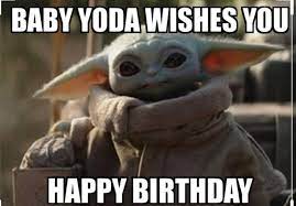 Pin By Vanessa Hill On Birthday Greeting Cards Funny Happy Birthday Meme Happy Birthday Meme Yoda Happy Birthday