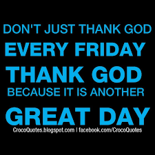 Thank God Its Friday Quote Tgif Jpg 800 800 Its Friday Quotes Thank Goodness It S Friday Thank God