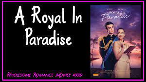 A Royal in Paradise (2023) WRM Review – Wholesome Romance Movies