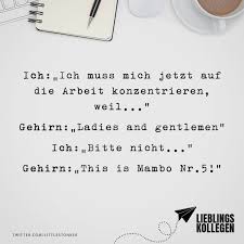 Ich Ich Muss Mich Jetzt Auf Die Arbeit Konzentrieren Weil Gehirn Ladies And Gentlemen Ich Bitte Nicht Gehirn This Is Mambo Nr 5 Visual Sta Visual Statements Urkomische Zitate Statements