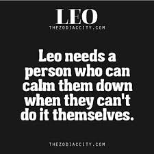 T Arrives A M Apaiser Me Rassurer Juste Avec Tes Mots Ou Ton Regard Leo Zodiac Quotes Leo Zodiac Facts Leo Quotes