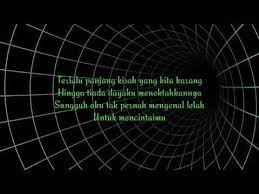 Untuk mencintaimu dengarkanlah disini aku menunggu kata putus darimu walaupun aku tahu kau telah pergi jauh selama ini aku tetap memilih untuk. Terlalu Panjang Kisah Yang Kita Karang Lirik Englshsame