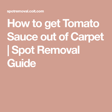 Check spelling or type a new query. How To Get Tomato Sauce Out Of Carpet Spot Removal Guide Tomato Stain Remover Sauce Stain Remover Carpet