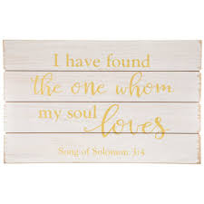 I held him, and would not let him go, until i had brought him into my mother2019s house, and into the chamber of her that conceived me. Song Of Solomon 3 4 Wood Wall Decor Hobby Lobby 1773589