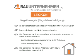 Zu unterscheiden ist der verzicht auf die ausübung des vorkaufsrechts im einzelfall und der. Negativzeugnis Definition Funktion Und Kosten Bauunternehmen Org