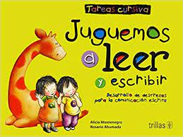 Trillas última edición para descargar. Amazon Com Juguemos A Leer Y Escribir Let S Play To Read And Write Desarrollo De Destrezas Para La Comunicacion Escrita Tareas Cursiva Written Cursive Exercises Spanish Edition 9789682467554 Montenegro Alicia