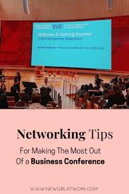 What I Did And Didn T Get Out Of My First Business Conference New Girl At Work Career Advancement Networking Career Advice