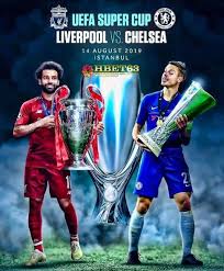 Uefa Super Cup Liverpool Vs Chelsea 14 August 2019 03 00 Uefa Super Cup Liverpool Vs Chelsea Liverpool