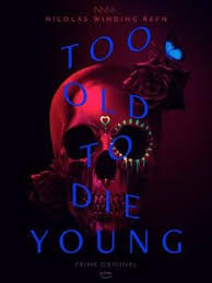 What is the movie we die young about? Too Old To Die Young Wikipedia