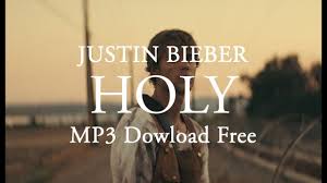 Holy Mp3 Download Free Justin Bieber Ft Chance The Rapper Youtube