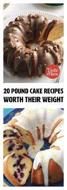 25 Pound Cake Recipes Worth Their Weight Savoury Cake Pound Cake Recipes Cake Recipes