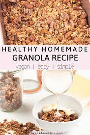 How To Make Granola Healthy Easy Avocado Centric Recipe Granola Recipes Granola Healthy Healthy Homemade Granola Recipe