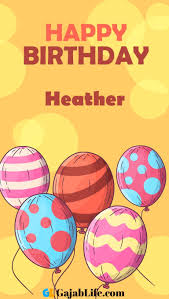 These will surely make them feel special. Heather Birthday Wish Image With Name
