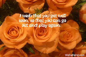 Get well soon images quotes photos pictures jokes well. I Wish That You Get Well Get Well Soon Message For Kids
