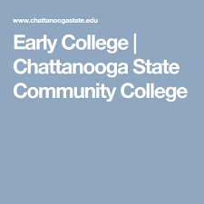 Early College Chattanooga State Community College Homeschool High School Community College College