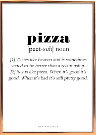 A Funny Pizza Definition As A Poster Can Be Bought From Men S Lounges Webshop Which Is Linked In The Profile Go Pizza Funny Pizza Quotes Funny Pizza Quotes