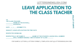 Maybe you would like to learn more about one of these? Write An Application To Your Class Teacher For Two Days Leave Two Days Leave Application To Class Teacher Letters In English