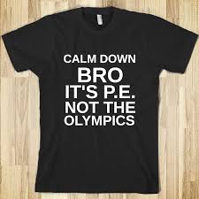 Supermarket Calm Down Bro It S P E Not The Olympics From Glamfoxx Shirts Bro Pe Olympics Shirt Clothing Sp Personalized T Shirts Calm Down Funny Shirts