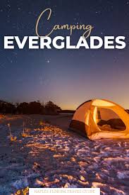Maybe you would like to learn more about one of these? Everglades Camping Where And How To Go Camping In The Florida Everglades Naples Florida Travel Guide