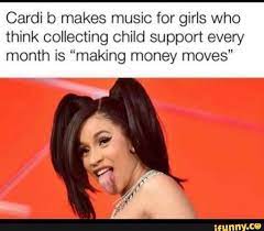 Featured young cardi b memes see all what is the meme generator? Cardi B Makes Music For Girls Who Think Collecting Child Support Every Month Is Making Money Moves Cardi B Funny Memes About Girls Funny Disses