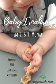 Baby Ernahrung Im 8 Und 9 Monat Miss Broccoli In 2020 Babybrei Baby Ernahrung Beikost Baby