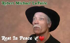 Rest in peace Mr. Robert LaFaire