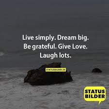 Live Simply Dream Big Be Grateful Give Love Laugh Lots
