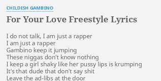 For Your Love Freestyle Lyrics By Childish Gambino I Do Not Talk