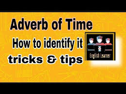 The following and other adverbials of time may be placed at the beginning to emphasize them. 11 Adverbs Of Time Youtube