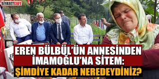 Peki eren bülbül kimdir, kaç yaşında öldü? Eren Bulbul Un Annesinden Imamoglu Na Sitem Demirtas I Ziyaret Etmesi Cok Koydu