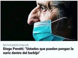 Con su nariz, modeló frente a cámara o en el escenario el gesto de diego peretti encontró una veta de la comicidad como actor. El Virus No Se Cansa Debemos Resistiendo Con Sarcasmo Facebook