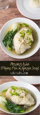 Maybe you would like to learn more about one of these? Pesang Isda Fish In Ginger Soup Salu Salo Recipes