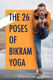 The 26 Poses Of Bikram Yoga Bikram Yoga Poses Yoga Poses For Men Yoga Help