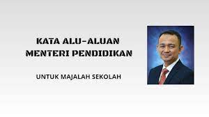 .pembuatan kata pengantar sendiri jika anda belum tahu cara membuatnya pada saat mendapatkan tugas pembuatan makalah di sekolah atau kampus. Kata Alu Aluan Menteri Pendidikan Untuk Majalah Sekolah Pendidik2u
