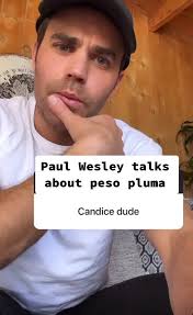 Paul wesley talking about peso pluma is crazy 😳 #foryoupage #pesopluma  #paulwesley #crazy #ohmygatos #bye