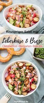 Knuspriger Leberkase Brezen Salat Bayerisch Und Deftig Joyful Food Rezept Oktoberfest Essen Rezepte Bayrisches Essen