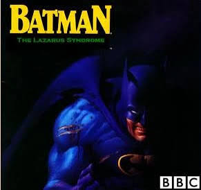 Batman: The Lazarus Syndrome | Audio Drama Wiki | Fandom
