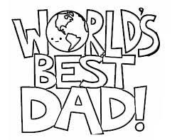 Use these religious coloring pages to help kids show honor to their dad on father's day. World S Best Dad 1 Coloring Page Free Printable Coloring Pages For Kids