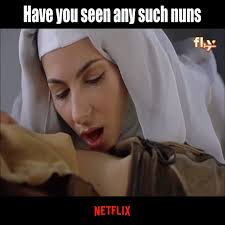 Have you seen any such nuns?