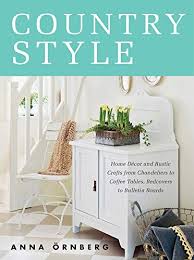 The country porch features a variety of home decorating accessories in various styles and patterns: Country Style Home Decor And Rustic Crafts From Chandeliers To Coffee Tables Bedcovers To Bulletin Boards English Edition Ebook Ornberg Anna Amazon De Kindle Shop