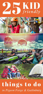 25 Kid Friendly Things To Do In Pigeon Forge Gatlinburg Kids Vacation Kid Friendly Vacations Kid Friendly Trips