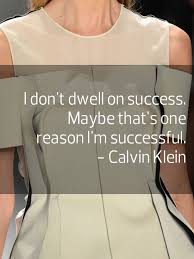 18 quotes by calvin klein. Calvin Klein Quotes Quotesgram